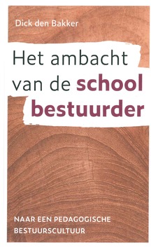 HET AMBACHT VAN DE SCHOOLBESTUURDER - BAKKER, DICK DEN - 9789043540605