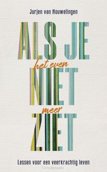 ALS JE HET EVEN NIET MEER ZIET - HOUWELINGEN, JURJEN VAN - 9789043541497
