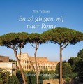 EN ZO GINGEN WE NAAR ROME