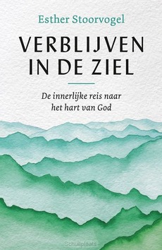 VERBLIJVEN IN DE ZIEL - STOORVOGEL, ESTHER - 9789043542111