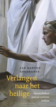 VERLANGEN NAAR HET HEILIGE - ABRAHAMSE, JAN MARTIJN - 9789043542210
