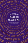 WAAROM VRAGEN WE?