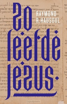 ZO LEEFDE JEZUS - HAUSOUL, RAYMOND R. - 9789043543705