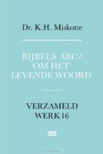 BIJBELS ABC EN OM HET LEVENDE WOORD - MISKOTTE, K.H. - 9789043543941