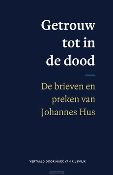 GETROUW TOT IN DE DOOD - HUS, JOHANNES - 9789043544191