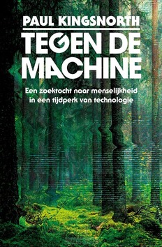 TEGEN DE MACHINE - KINGSNORTH, PAUL - 9789043544252