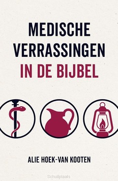 MEDISCHE VERRASSINGEN IN DE BIJBEL - HOEK VAN KOOTEN, ALIE - 9789043544320