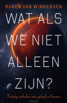 WAT ALS WE NIET ALLEEN ZIJN? - WINGERDEN, RUBEN VAN - 9789043544887
