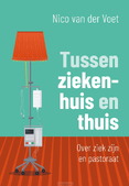 TUSSEN ZIEKENHUIS EN THUIS