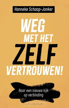 WEG MET HET ZELFVERTROUWEN! - SCHAAP-JONKER, HANNEKE - 9789043545730