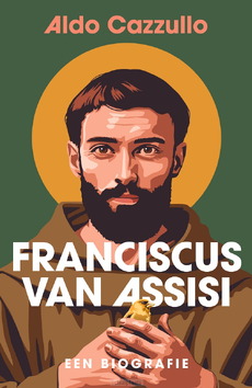 FRANCISCUS VAN ASSISI - CAZZULLO, ALDO - 9789043545754