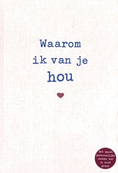 WAAROM IK VAN JE HOU - REINWARTH, ALEXANDRA - 9789043922685