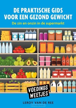VOEDINGSWEETJES - DE PRAKTISCHE GIDS VOO - REE, LEROY VAN DE - 9789043928489