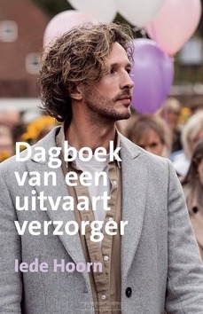 DAGBOEK VAN EEN UITVAARTVERZORGER - HOORN, IEDE - 9789043942386