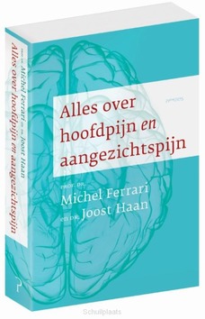 ALLES OVER HOOFDPIJN EN AANGEZICHTSPIJN - FERRARI, MICHEL; HAAN, JOOST - 9789044635775