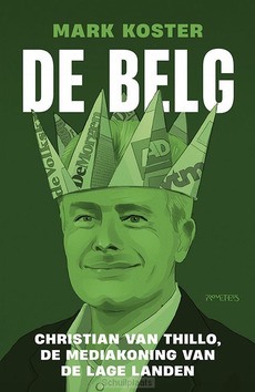 DE BELG DIE NEDERLANDSE KRANTEN KAAPTE - KOSTER, MARK - 9789044654141