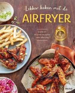 LEKKER KOKEN MET DE AIRFRYER - 9789044764338