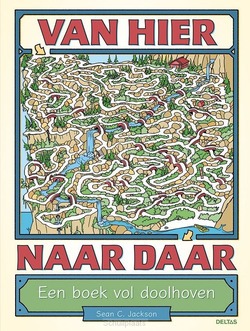 VAN HIER NAAR DAAR - EEN BOEK VOL DOOLHO - JACKSON, SEAN-C. - 9789044766233