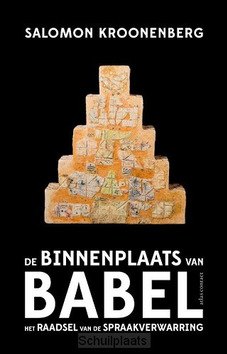 DE BINNENPLAATS VAN BABEL - KROONENBERG, SALOMON - 9789045026053