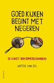 GOED KIJKEN BEGINT MET NEGEREN
