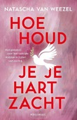 HOE HOUD JE JE HART ZACHT