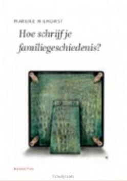 HOE SCHRIJF JE EEN FAMILIEGESCHIEDENIS? - HILHORST, M. - 9789045701660