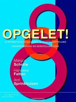 OPGELET! - SCHOLTE, MARGOT; SPRINKHUIZEN, ARD; FELT - 9789046903575