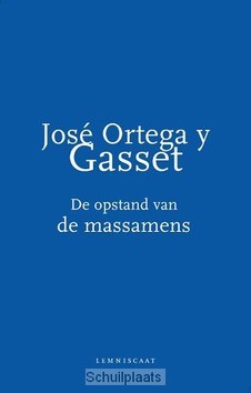 DE OPSTAND VAN DE MASSAMENS - ORTEGA Y GASSET, JOSÉ - 9789047706861