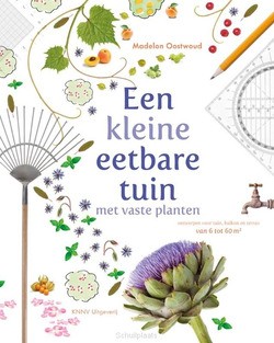EEN KLEINE EETBARE TUIN MET VASTE PLANTE - OOSTWOUD, MADELON - 9789050116244