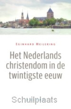 HET NEDERLANDS CHRISTENDOM IN DE TWINTIG - MEIJERING - 9789050188746