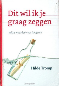 DIT WIL IK JE GRAAG ZEGGEN - TROMP, H. - 9789051944365