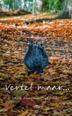 VERTEL MAAR...