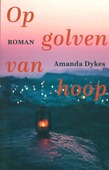 OP GOLVEN VAN HOOP - DYKES, AMANDA - 9789051945782