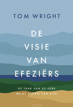 DE VISIE VAN EFEZIËRS - WRIGHT, TOM - 9789051947335