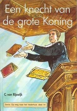 KNECHT VAN DE GROTE KONING - RIJSWIJK - 9789055511976