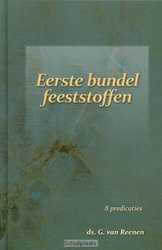 EERSTE BUNDEL FEESTSTOFFEN - REENEN, G. VAN - 9789055516001