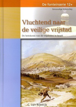 VLUCHTEND NAAR DE VEILIGE VRIJSTAD - RIJSWIJK, C. VAN - 9789055516162