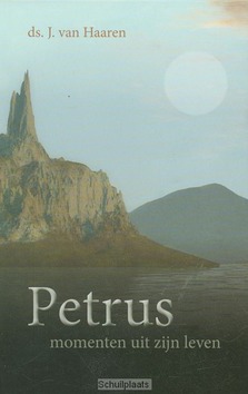 PETRUS MOMENTEN UIT ZIJN LEVEN - HAAREN, DS. J. VAN - 9789055517459
