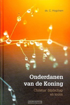 ONDERDANEN VAN DE KONING - HOGHEM, C. - 9789055518029