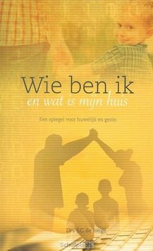 WIE BEN IK EN WAT IS MIJN HUIS - JONGE, J.C. DE - 9789055518227