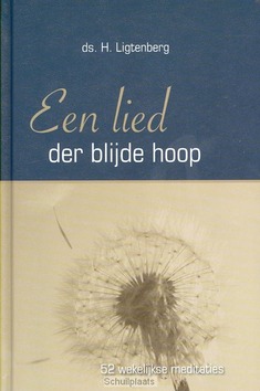 EEN LIED DER BLIJDE HOOP - LIGTENBERG, H. - 9789055518234