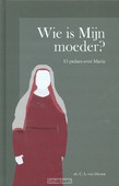 WIE IS MIJN MOEDER