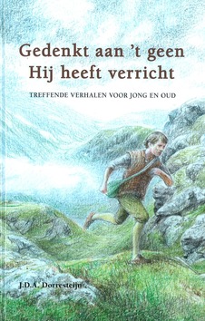 GEDENKT AAN'T GEEN HIJ HEEFT VERRICHT - DORRESTEIN, J.D.A. - 9789055518739