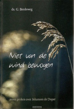 NIET VAN DE WIND BEWOGEN - BREDEWEG, G. - 9789055518906