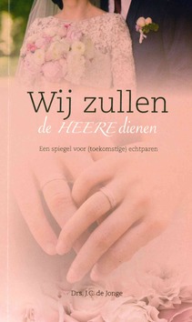 WIJ ZULLEN DE HEERE DIENEN - JONGE, J.C. DE - 9789055519156