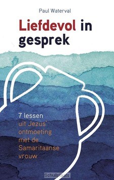 LIEFDEVOL IN GESPREK - WATERVAL - 9789055605538