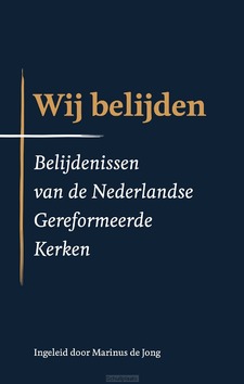 WIJ BELIJDEN - JONG, MARINUS DE - 9789055606498
