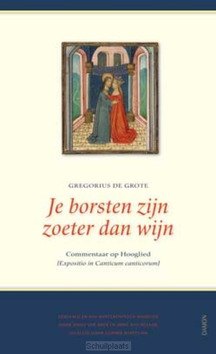 JE BORSTEN ZIJN ZOETER DAN WIJN (EXPOSIT - GREGORIUS DE GROTE - 9789055738205
