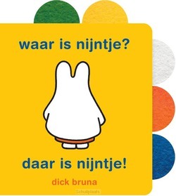 WAAR IS NIJNTJE? DAAR IS NIJNTJE! - BRUNA, DICK - 9789056478698