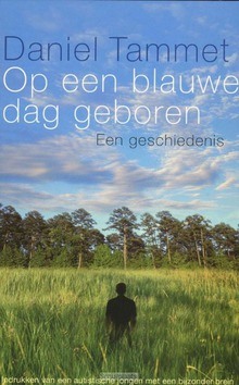 OP EEN BLAUWE DAG GEBOREN - TAMMET, D. - 9789057122934